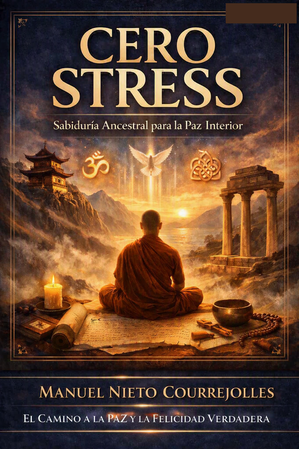 CERO STRESS - CONOCIMIENTO ANCESTRAL PARA ALCANZAR LA PAZ INTERIOR